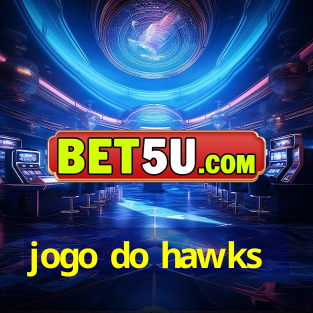 jogo do hawks